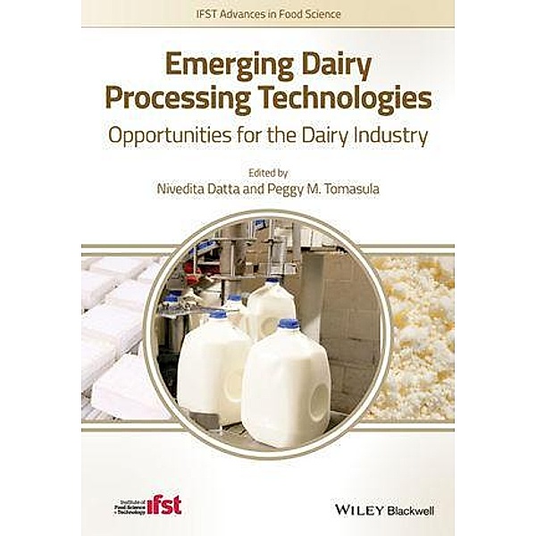 Emerging Dairy Processing Technologies, Nivedita Datta, Peggy M. Tomasula