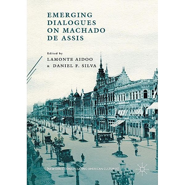 Emerging Dialogues on Machado de Assis / New Directions in Latino American Cultures