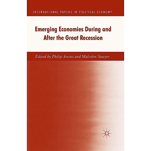 Emerging Economies During and After the Great Recession / International Papers in Political Economy
