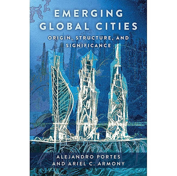 Emerging Global Cities, Alejandro Portes, Ariel C. Armony