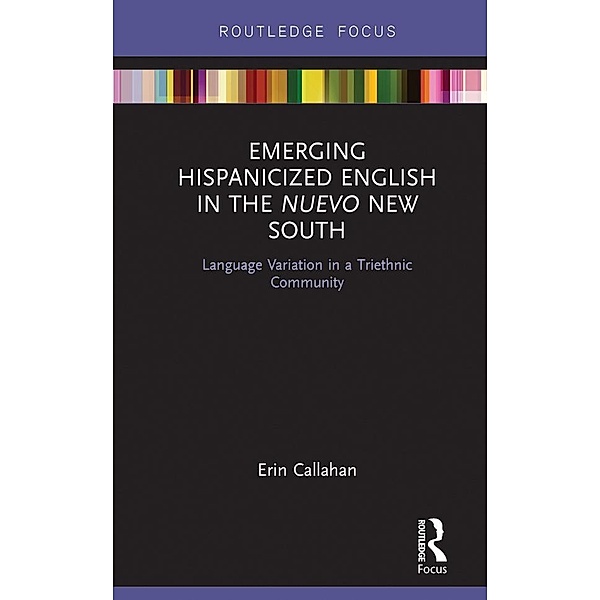Emerging Hispanicized English in the Nuevo New South, Erin Callahan