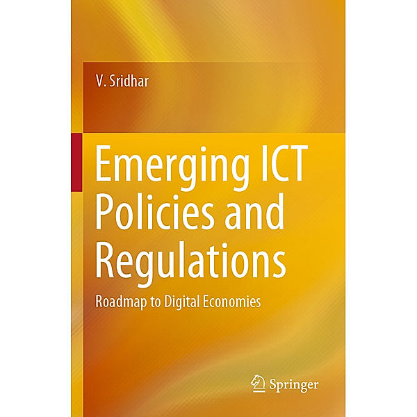 Emerging ICT Policies and Regulations, V. Sridhar