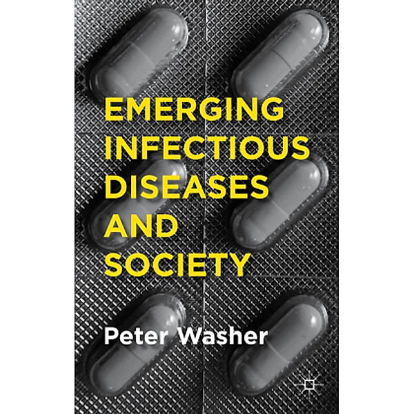 Emerging Infectious Diseases and Society, P. Washer