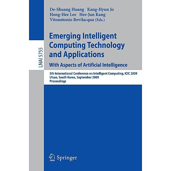 Emerging Intelligent Computing Technology and Applications. With Aspects of Artificial Intelligence / Lecture Notes in Computer Science Bd.5755