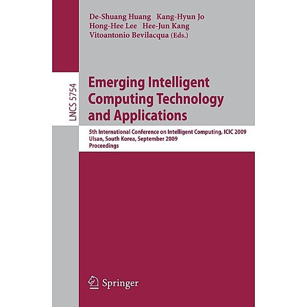 Emerging Intelligent Computing Technology and Applications / Lecture Notes in Computer Science Bd.5754