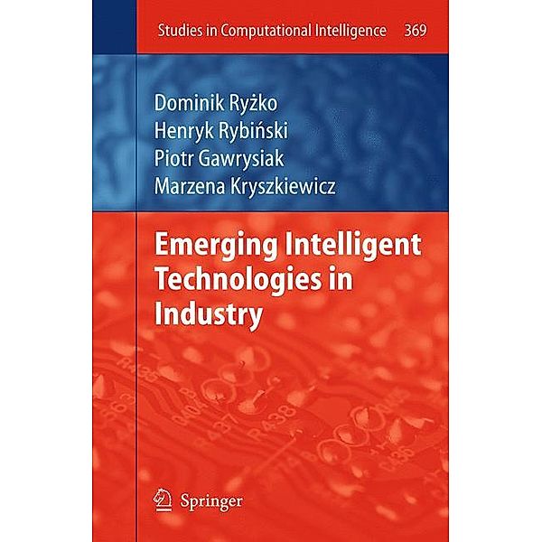 Emerging Intelligent Technologies in Industry, Dominik Ryzko, Piotr Gawrysiak, Henryk Rybinski