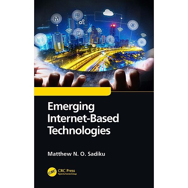 Emerging Internet-Based Technologies, Matthew N. O. Sadiku