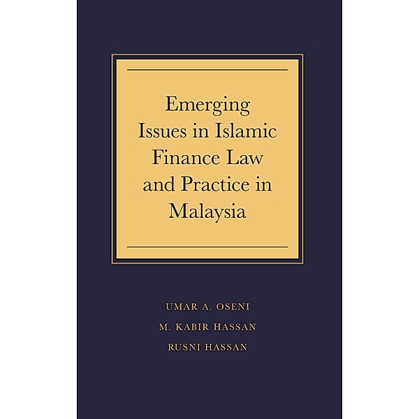Emerging Issues in Islamic Finance Law and Practice in Malaysia