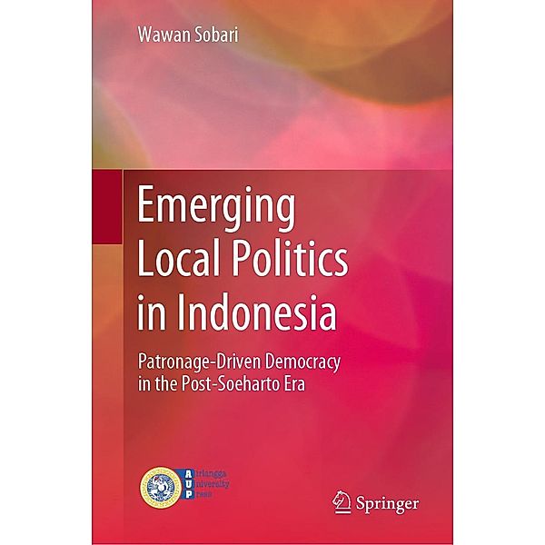 Emerging Local Politics in Indonesia, Wawan Sobari