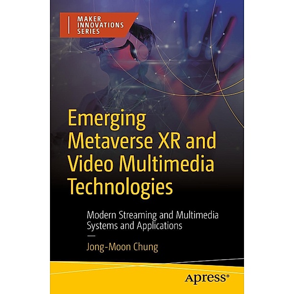 Emerging Metaverse XR and Video Multimedia Technologies, Jong-Moon Chung