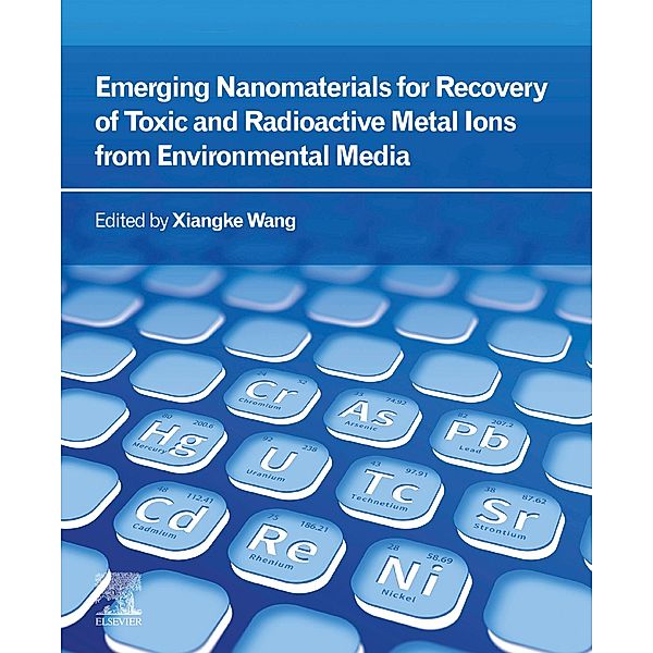 Emerging Nanomaterials for Recovery of Toxic and Radioactive Metal Ions from Environmental Media