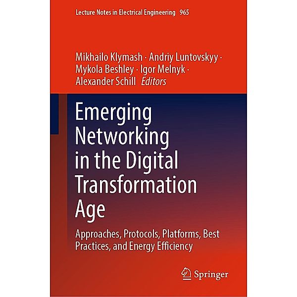 Emerging Networking in the Digital Transformation Age / Lecture Notes in Electrical Engineering Bd.965