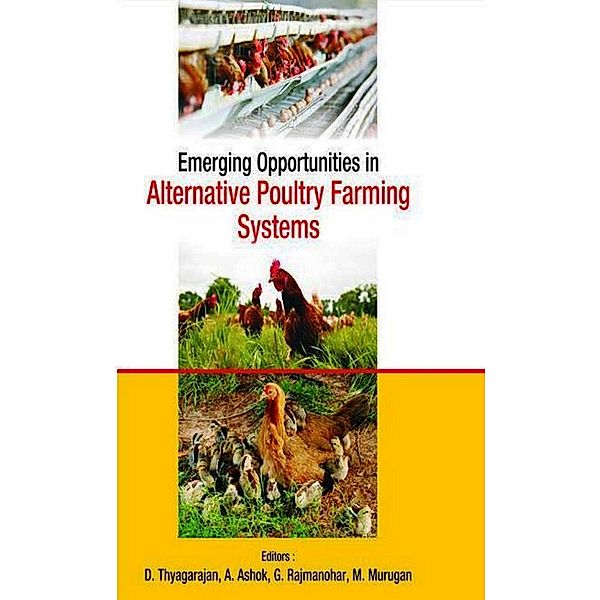 Emerging Opportunities in Alternative Poultry Farming Systems, D. Thyagarajan, A. Ashok