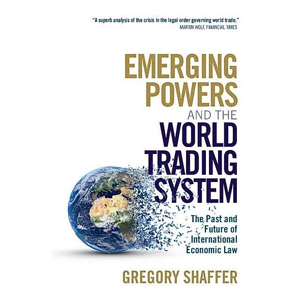 Emerging Powers and the World Trading System, Gregory Shaffer