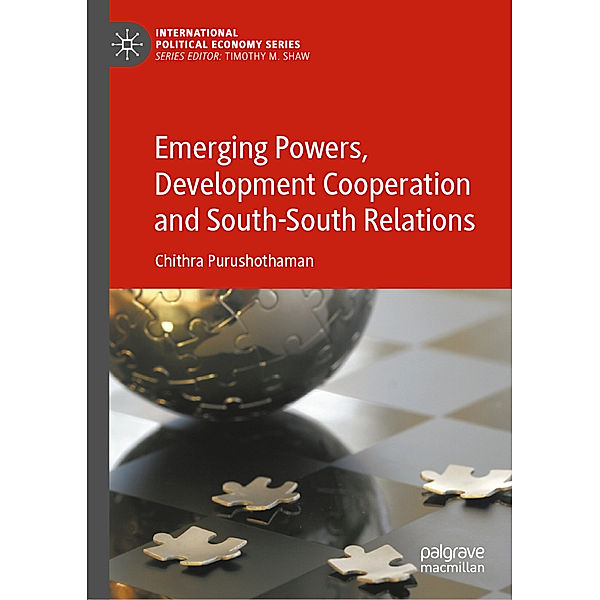 Emerging Powers, Development Cooperation and South-South Relations, Chithra Purushothaman