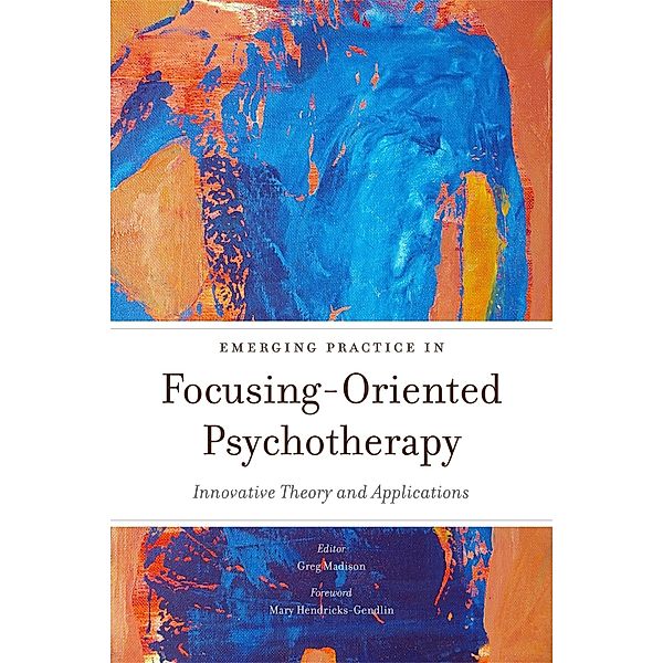 Emerging Practice in Focusing-Oriented Psychotherapy