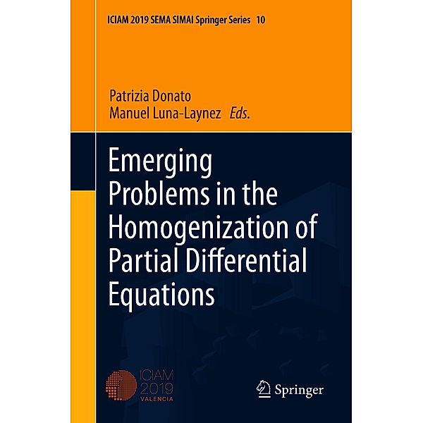 Emerging Problems in the Homogenization of Partial Differential Equations / SEMA SIMAI Springer Series Bd.10