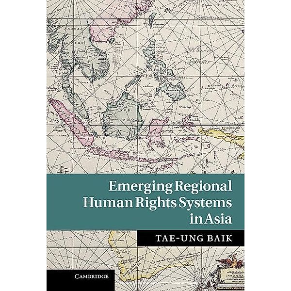 Emerging Regional Human Rights Systems in Asia, Tae-Ung Baik