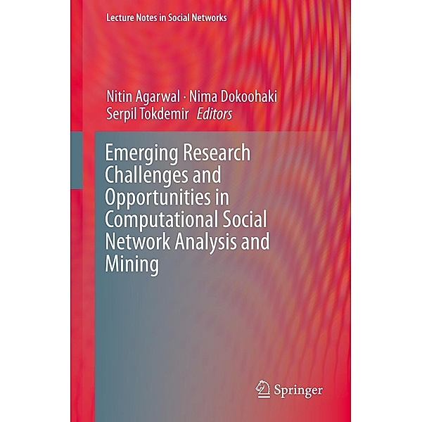 Emerging Research Challenges and Opportunities in Computational Social Network Analysis and Mining / Lecture Notes in Social Networks