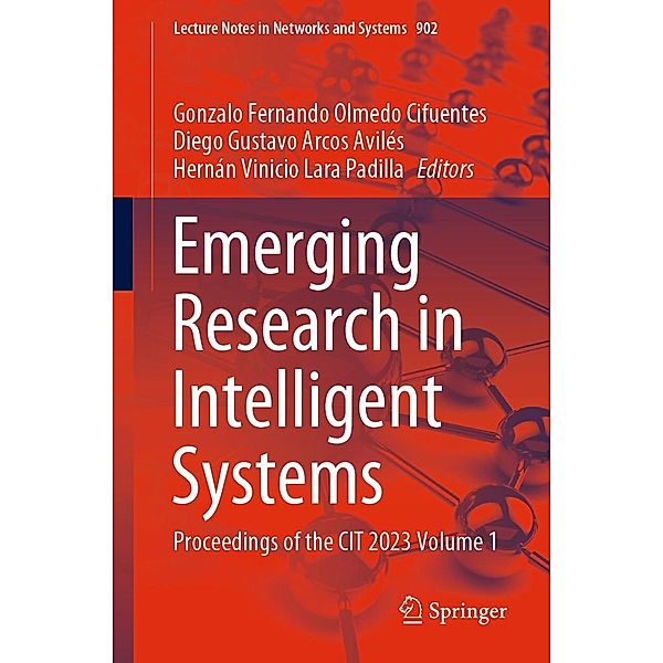 Emerging Research in Intelligent Systems / Lecture Notes in Networks and Systems Bd.902