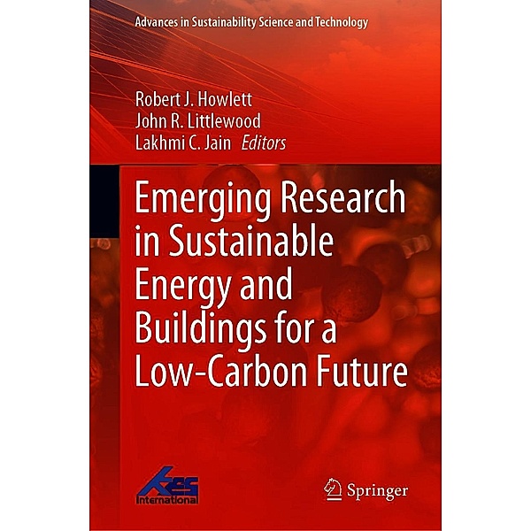 Emerging Research in Sustainable Energy and Buildings for a Low-Carbon Future / Advances in Sustainability Science and Technology