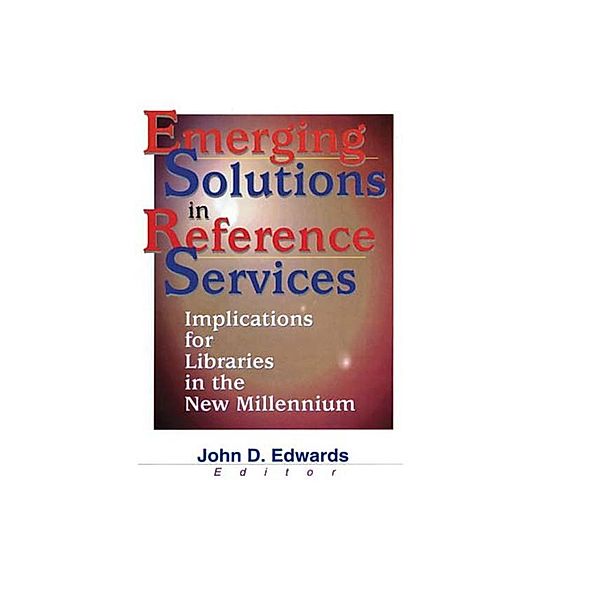 Emerging Solutions in Reference Services, John D. Edwards