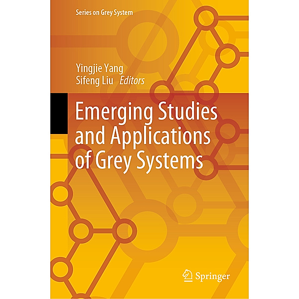 Emerging Studies and Applications of Grey Systems
