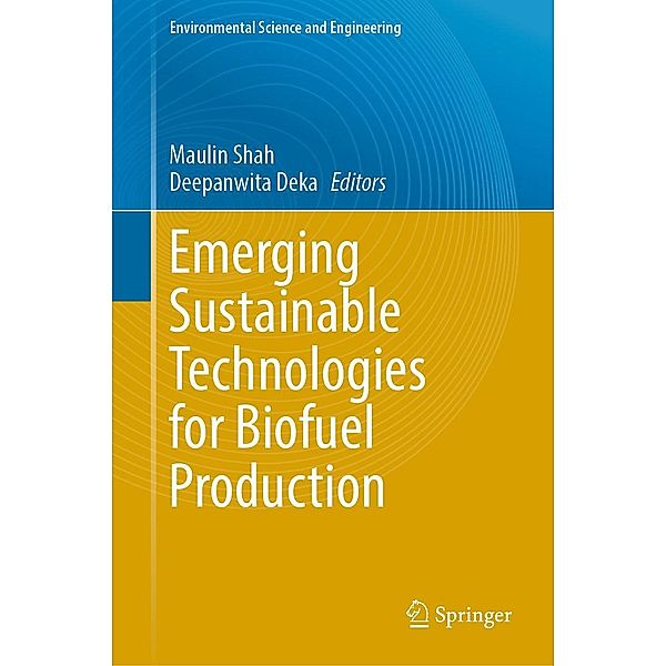 Emerging Sustainable Technologies for Biofuel Production / Environmental Science and Engineering