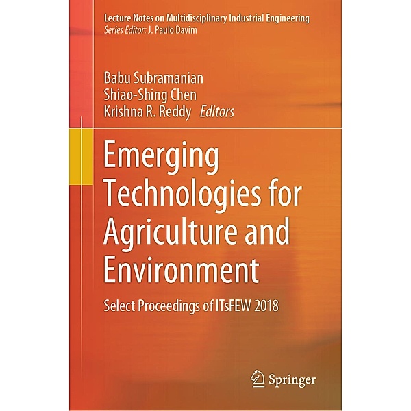 Emerging Technologies for Agriculture and Environment / Lecture Notes on Multidisciplinary Industrial Engineering
