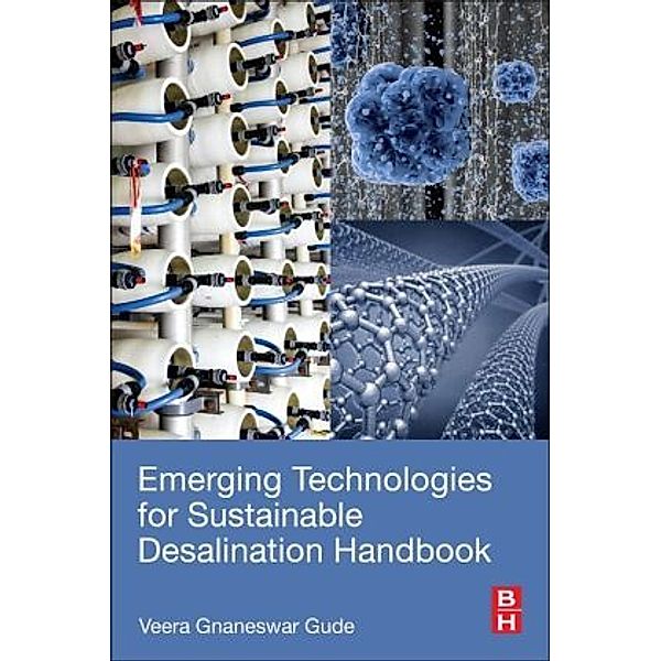 Emerging Technologies for Sustainable Desalination Handbook, Gnaneswar Gude