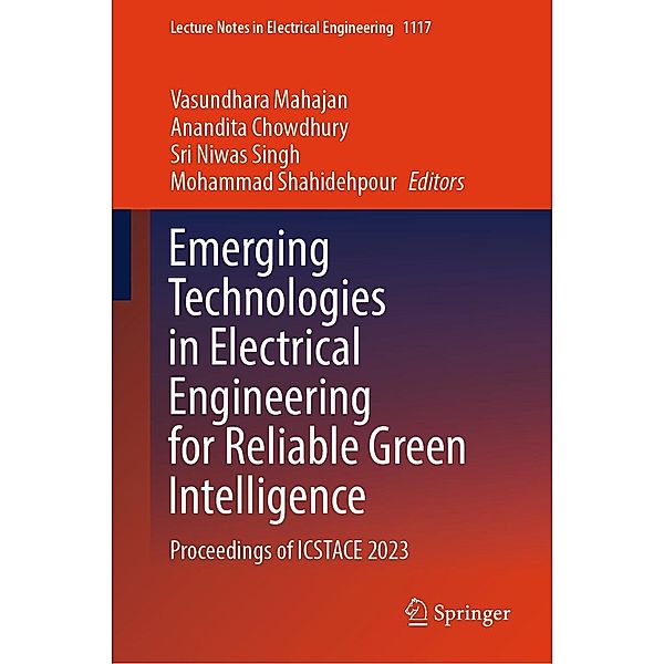 Emerging Technologies in Electrical Engineering for Reliable Green Intelligence / Lecture Notes in Electrical Engineering Bd.1117