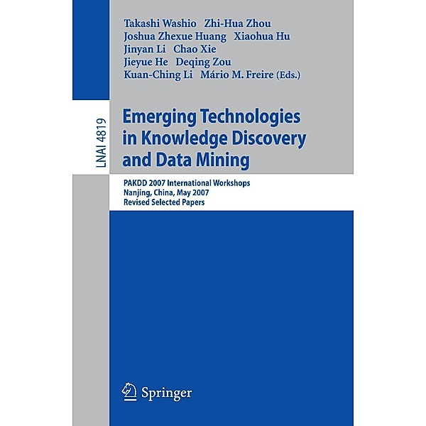 Emerging Technologies in Knowledge Discovery and Data Mining / Lecture Notes in Computer Science Bd.4819