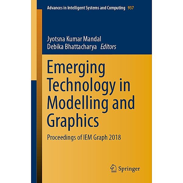 Emerging Technology in Modelling and Graphics / Advances in Intelligent Systems and Computing Bd.937