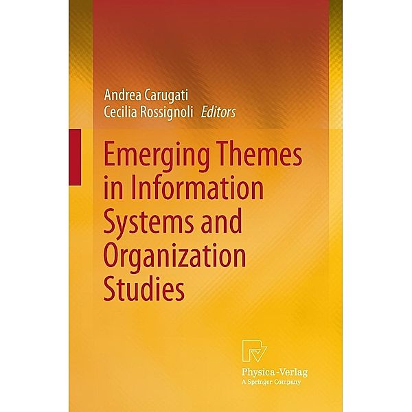 Emerging Themes in Information Systems and Organization Studies, Cecilia Rossignoli, Andrea Carugati