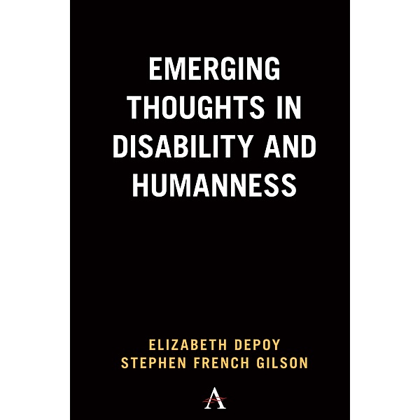 Emerging Thoughts in Disability and Humanness, Elizabeth DePoy, Stephen French Gilson