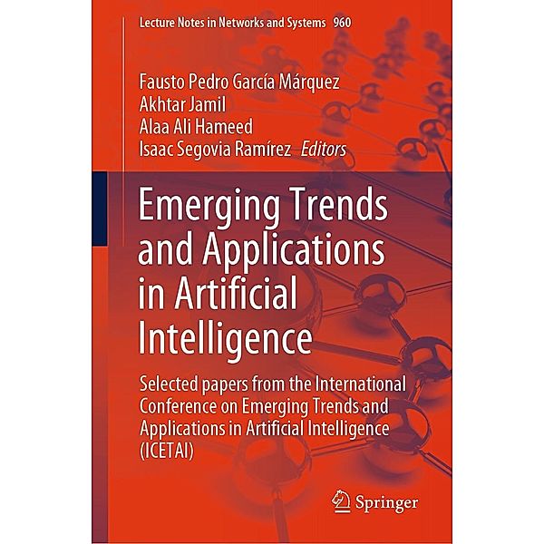 Emerging Trends and Applications in Artificial Intelligence / Lecture Notes in Networks and Systems Bd.960
