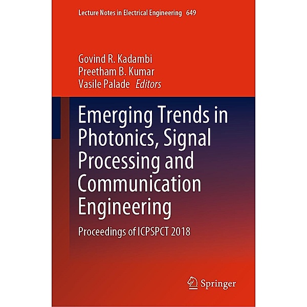 Emerging Trends in Photonics, Signal Processing and Communication Engineering / Lecture Notes in Electrical Engineering Bd.649