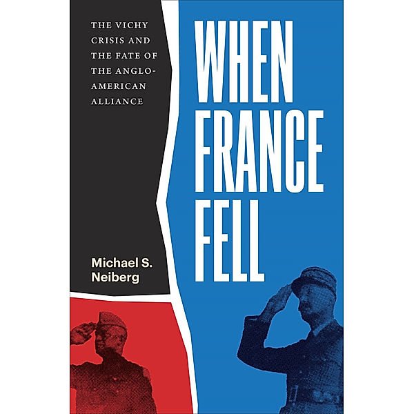 Emersion: Emergent Village resources for communities of faith / When France Fell - The Vichy Crisis and the Fate of the Anglo-American Alliance, Michael S Neiberg