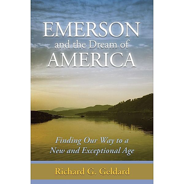 Emerson and the Dream of America, Richard G. Geldard