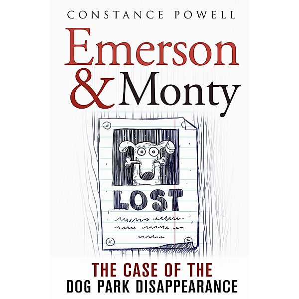 Emerson & Monty: The Case of the Dog Park Disappearance (Emerson & Monty Detective Series Book 2) / Emerson & Monty Detective Series Book 2, Constance Powell