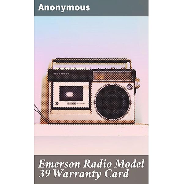 Emerson Radio Model 39 Warranty Card, Anonymous