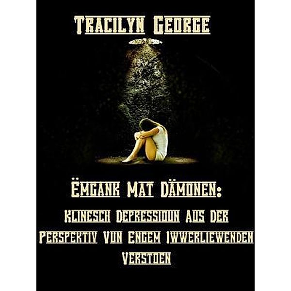 Ëmgank Mat Dämonen / Clydesdale Books, Tracilyn George