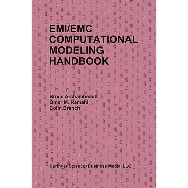 EMI/EMC Computational Modeling Handbook, Bruce R. Archambeault, Omar M. Ramahi, Colin Brench