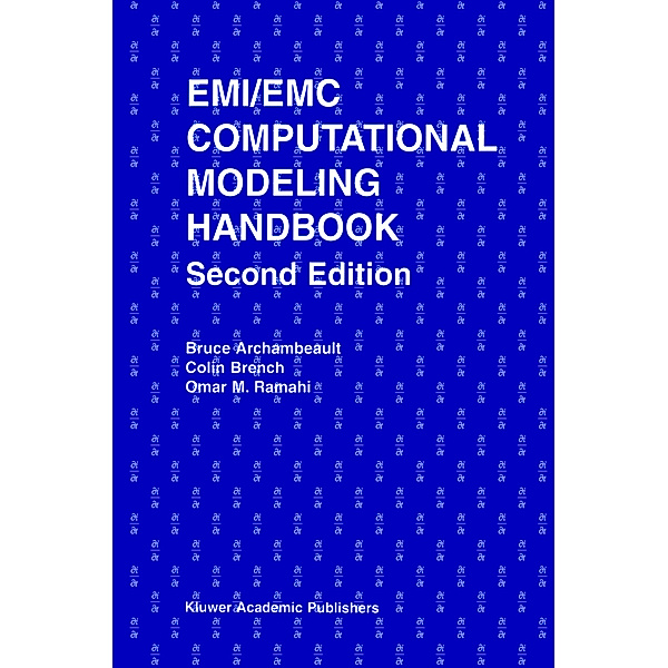 EMI/EMC Computational Modeling Handbook, Bruce R. Archambeault, Omar M. Ramahi, Colin Brench