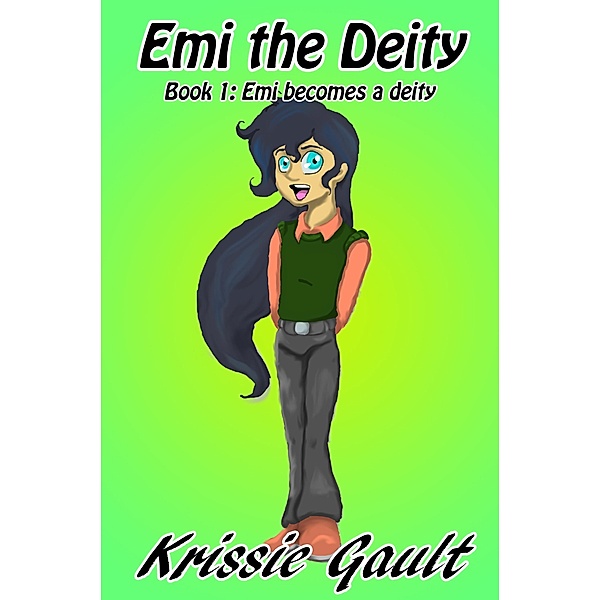 Emi the Deity Book 1: Emi Becomes a Deity / Emi the Deity, Krissie Gault
