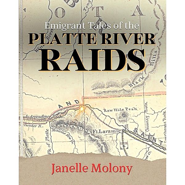 Emigrant Tales of the Platte River Raids, Janelle Molony