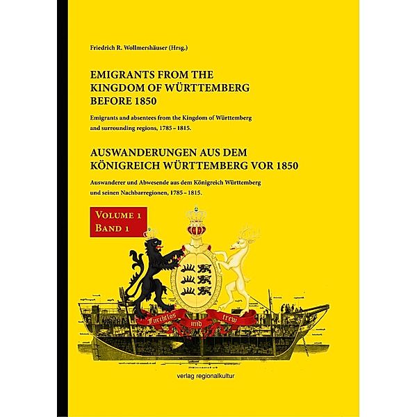Emigrants from the Kingdom of Württemberg before 1850 / Auswanderungen aus dem Königreich Württemberg vor 1850, Friedrich R. Wollmershäuser