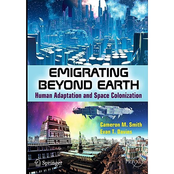 Emigrating Beyond Earth / Springer Praxis Books, Cameron M Smith, Evan T. Davies