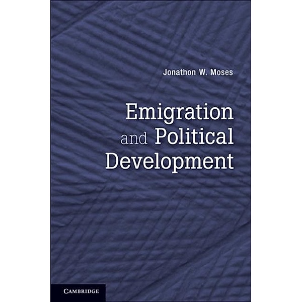 Emigration and Political Development, Jonathon W. Moses