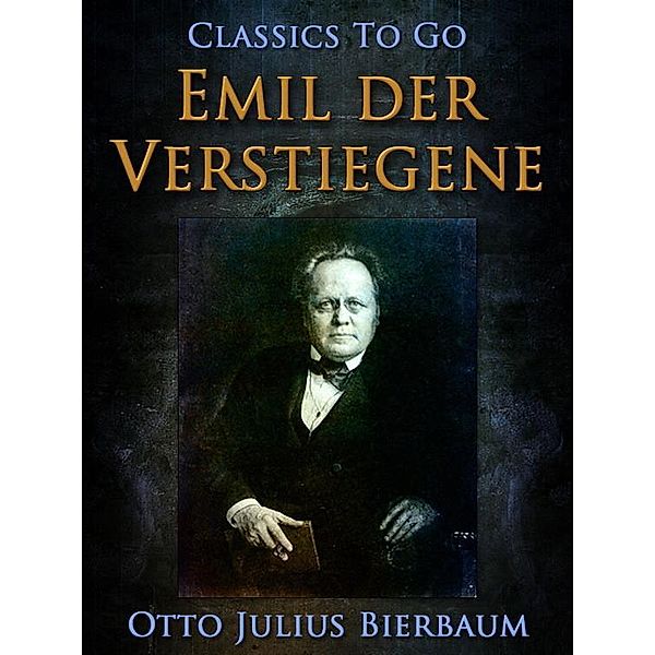 Emil der Verstiegene, Otto Julius Bierbaum